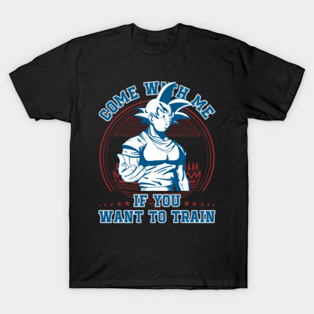 Come with me if you want to train T-Shirt-TOZ